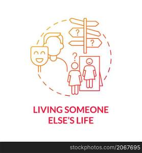Living someone else life red gradient concept icon. Losing yourself of imbalanced lifestyle abstract idea thin line illustration. Isolated outline drawing. Roboto-Medium, Myriad Pro-Bold fonts used. Living someone else life red gradient concept icon