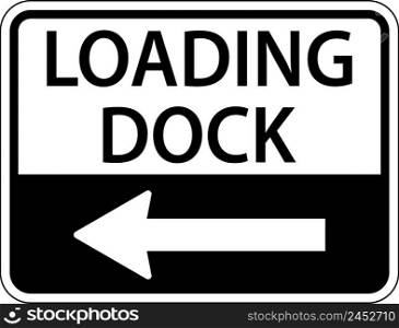 Loading Dock Left Arrow Sign On White Background