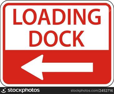 Loading Dock Left Arrow Sign On White Background
