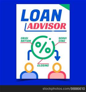 Loan Advisor Creative Promotion Banner Vector. Origination, Servicing And Closing, Loan Consultation Advertising Poster. Manager Consultant With Client Concept Template Style Color Illustration. Loan Advisor Creative Promotion Banner Vector