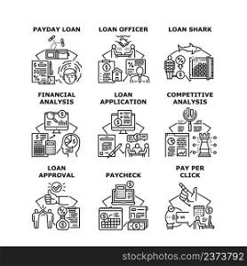 Loan Finance Bank Set Icons Vector Illustrations. Officer Make Financial Analysis And Approval Loan For Shark Businessman, Payday And Pay Per Click, Application And Paycheck Black Illustration. Loan Finance Bank Set Icons Vector Illustrations