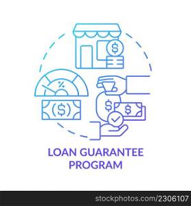 Loan guarantee program blue gradient concept icon. Finance and credit. Helping program for small business abstract idea thin line illustration. Isolated outline drawing. Myriad Pro-Bold font used. Loan guarantee program blue gradient concept icon