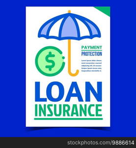 Loan Insurance Creative Promotion Poster Vector. Insurance Payment Protection Advertising Banner. Money Saving Consulting, Finance Protect Concept Template Style Color Illustration. Loan Insurance Creative Promotion Poster Vector