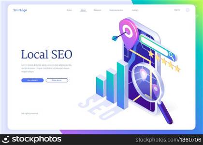 Local SEO isometric landing page. Search engine optimization, ranking internet marketing and digital business content. Smartphone screen with navigation pin, chart and glass, 3d vector web banner. Local SEO isometric landing page, business ranking