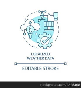 Localized weather data turquoise concept icon. Meteorology data. Farming trends abstract idea thin line illustration. Isolated outline drawing. Editable stroke. Arial, Myriad Pro-Bold fonts used. Localized weather data turquoise concept icon