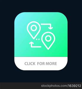 Location, Map, Pointer, Travel Mobile App Button. Android and IOS Line Version