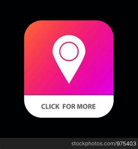 Location, Marker, Pin Mobile App Button. Android and IOS Glyph Version