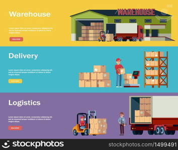 Logistic warehouse horizontal banners. Logistic transportation and forklift equipment, delivery by truck loader with boxes, isolated vector flat cartoon characters. Logistic warehouse horizontal banners. Logistic transportation and forklift, delivery by truck loader with boxes, isolated vector flat cartoon characters