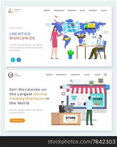 Logistics worldwide and online trading platform vector. People working with products and orders of clients, map with location and cargo status. Website or webpage template, landing page flat style. Online Trading Platform, Worldwide Logistics Web