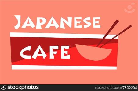 Logotype for Japanese restaurant or cafe. Chopsticks, red asian style bowl template. White letters on pink background. Oriental food, Chinese cuisine. Vector illustration in flat cartoon style. Japanese Cafe Logotype, Bowl and Chopsticks Vector
