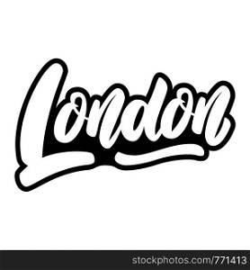 London (capital of England). Lettering phrase on white background. Design element for poster, banner, t shirt, emblem. Vector illustration