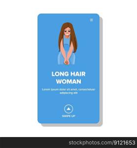 long hair woman vector. beauty style, fashion female, girl hairstyle, beautiful model long hair woman web flat cartoon illustration. long hair woman vector