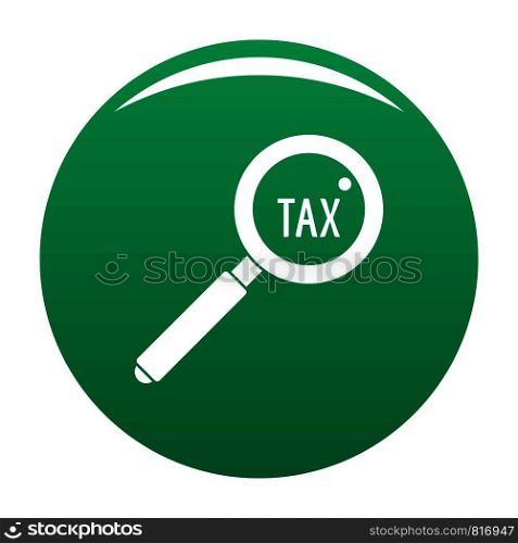 Look at tax icon. Simple illustration of look at tax vector icon for any design green. Look at tax icon vector green