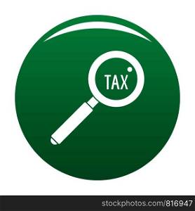 Look at tax icon. Simple illustration of look at tax vector icon for any design green. Look at tax icon vector green