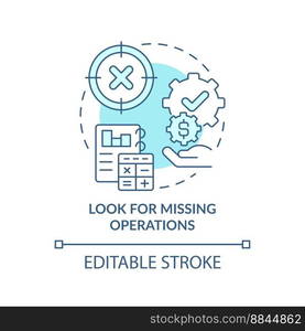 Look for missing operations turquoise concept icon. Treasury management necessity abstract idea thin line illustration. Isolated outline drawing. Editable stroke. Arial, Myriad Pro-Bold fonts used. Look for missing operations turquoise concept icon