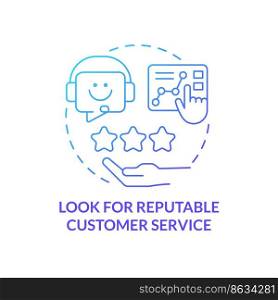 Look for reputable customer service blue gradient concept icon. Selecting power supplier factor abstract idea thin line illustration. Isolated outline drawing. Myriad Pro-Bold font used. Look for reputable customer service blue gradient concept icon