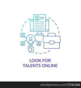 Look for talents online blue gradient concept icon. Attracting talents abstract idea thin line illustration. Seeking for candidates on social media. Vector isolated outline color drawing. Look for talents online blue gradient concept icon