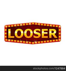 Looser frame label shiny banner with glowing lamps.. Looser frame label shiny banner with glowing lamps. Lottery poker, cards, roulette game retro vintage. Vector illustration isolated background.