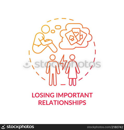 Losing important relationships red gradient concept icon. Problem of addicted gambler mind abstract idea thin line illustration. Isolated outline drawing. Arial, Myriad Pro-Bold fonts used. Losing important relationships red gradient concept icon