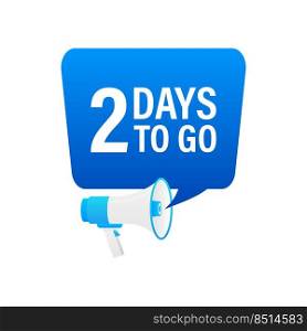 Loudspeaker. Male hand holding megaphone with 2 days to go. Banner for business, marketing and advertising. Loudspeaker. Male hand holding megaphone with 2 days to go. Banner for business, marketing and advertising.