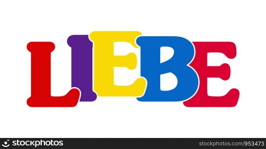 LOVE! Colorful banner of colored letters. Flat design. language German