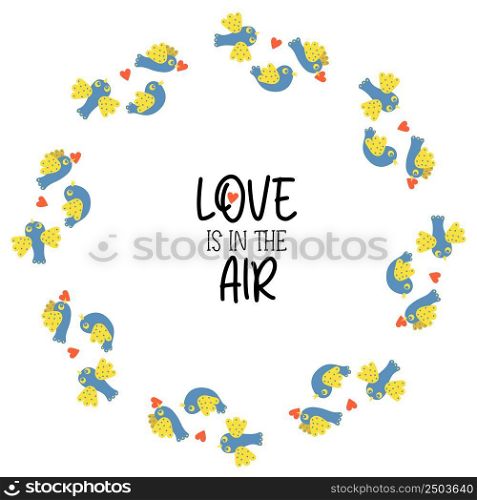 Love is in the air. Round frame with cute love birds with heart. Postcard napkin in yellow and blue tones, colors of Ukrainian flag. Vector illustration for decor, design, print and napkins