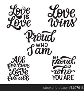 Love is love, love wins, proud who I am. Set of hand lettering inspirational quotes on white background. Vector typography for posters, stickers, cards, social media