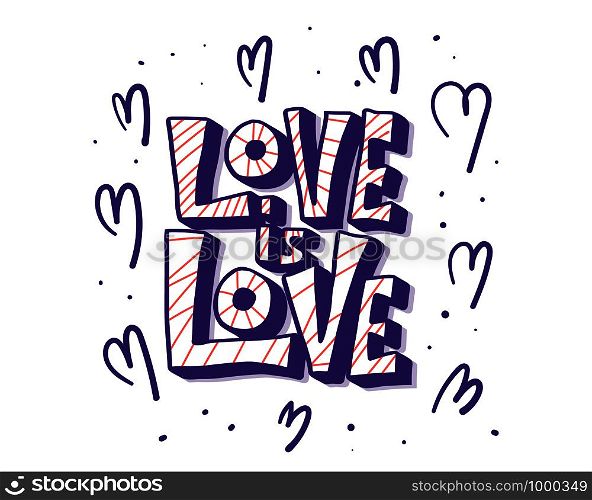 Love is love vector lettering. Hand lettered quote with design elements. Banner, poster, greeting card template.