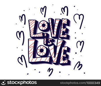 Love is love vector lettering. Hand lettered quote with design elements. Banner, poster, greeting card template.