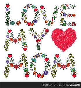 Love my mom. Vector illustration of mother's day card