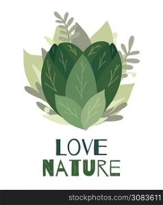Love nature. Ecological vertical postcard with a hand drawn heart of leaves, greenery and lettering. Natural card with motivational quote. Vector banner for printing on a mug, t-shirt and your design.. Love nature. Ecological vertical postcard with a hand drawn heart of leaves, greenery and lettering. Natural card with motivational quote. Vector banner