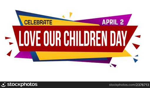 Love our children day banner design on white background, vector illustration