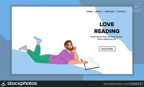 Love reading at home man. library. study. education adventure. knowledge inspiration character web flat cartoon illustration. Love reading vector