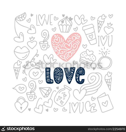 Love text with vintage doodle vector elements. Hand drawn valentine poster heart diamond, envelope cake, cup. Romantic illustration quote greeting card greeting card template.. Love text with vintage doodle vector elements. Hand drawn valentine poster heart diamond, envelope cake, cup. Romantic illustration quote greeting card greeting card template