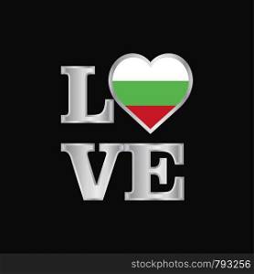 Love typography Bulgaria flag design vector beautiful lettering