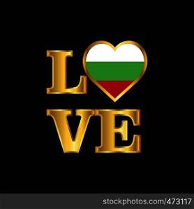 Love typography Bulgaria flag design vector Gold lettering