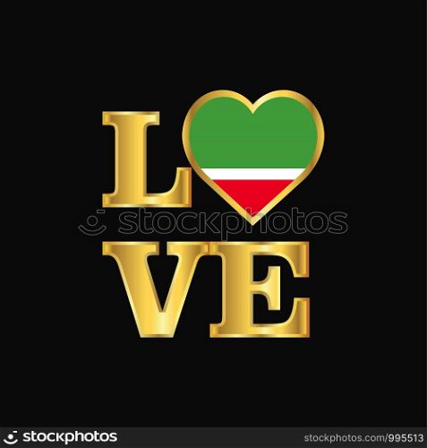Love typography Chechen Republic flag design vector Gold lettering