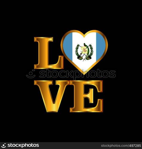 Love typography Guatemala flag design vector Gold lettering