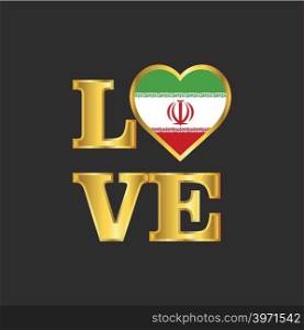 Love typography Iran flag design vector Gold lettering