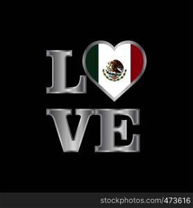 Love typography Mexico flag design vector beautiful lettering