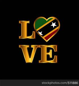 Love typography Saint Kitts and Nevis flag design vector Gold lettering
