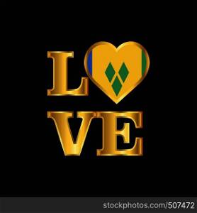 Love typography Saint Vincent and Grenadines flag design vector Gold lettering