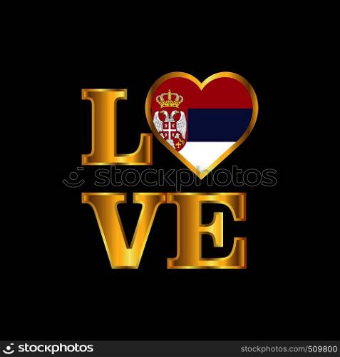 Love typography Serbia flag design vector Gold lettering