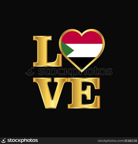 Love typography Sudan flag design vector Gold lettering