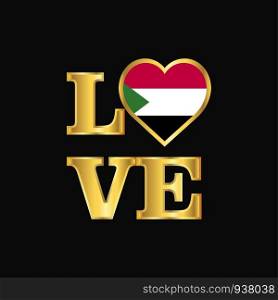 Love typography Sudan flag design vector Gold lettering