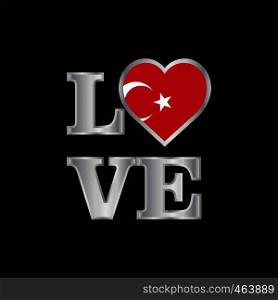 Love typography Turkey flag design vector beautiful lettering