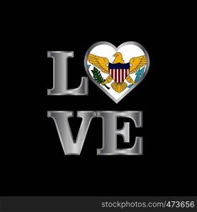 Love typography Virgin Islands US flag design vector beautiful lettering