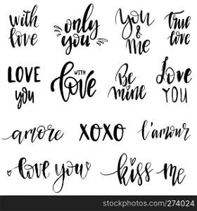 Love vector quotes and phrases set. Happy Valentine Day lettering collection. Hand drawn calligraphy with romantic text. Perfect for greeting, wedding and birthday card, stamp, poster, banner. Love vector quotes and phrases set. Happy Valentine Day lettering collection