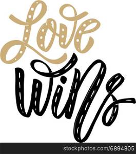 Love wins. Hand drawn lettering phrase on white background. Design element for poster, banner, greeting card. Vector illustration