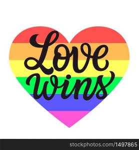 Love wins. Hand lettering text with rainbow heart isolated on white background. Vector typography for posters, cards, t shirts, banners, labels
